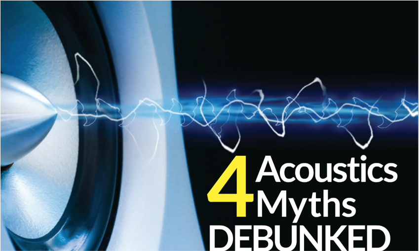 4 Acoustical Myths Debunked